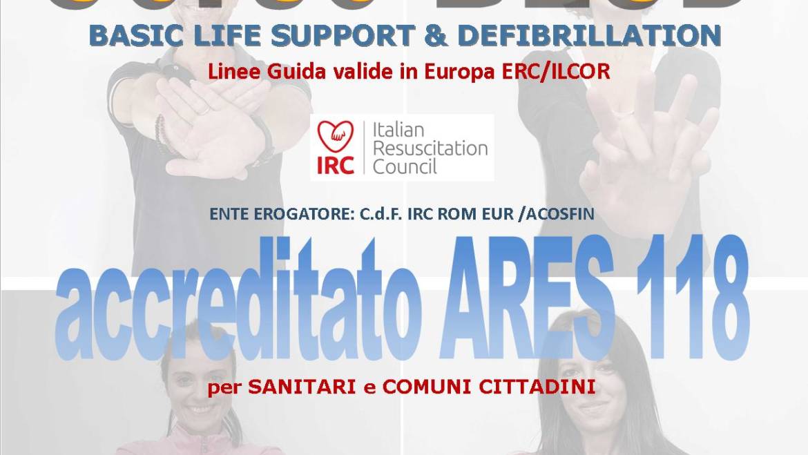 SABATO 7 SETTEMBRE 2019 a Roma  Corso di BLS-D (Basic Life Support & Defibrillation) Certificato I.R.C. e Accreditato ARES 118