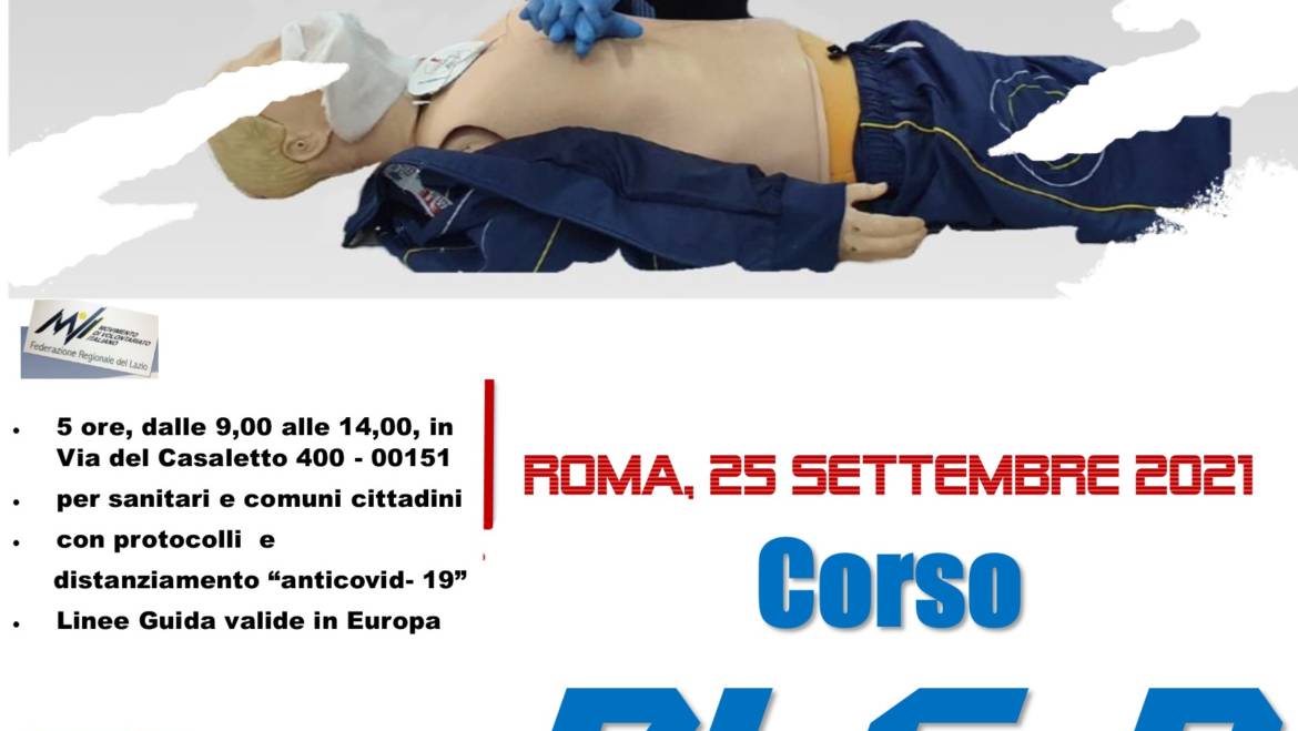 SABATO 25 SETTEMBRE 2021 ore 9,00 – 14,00 a ROMA CORSO BLS-D (BASIC LIFE SUPPORT & DEFIBRILLATION) con nuove Linee Guida ERC/ILCOR 2021 e “anti COVID-19” (2020)