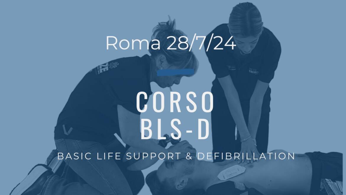 Corso Primo Soccorso – BLSD, DOMENICA 28 LUGLIO 2024 a Roma